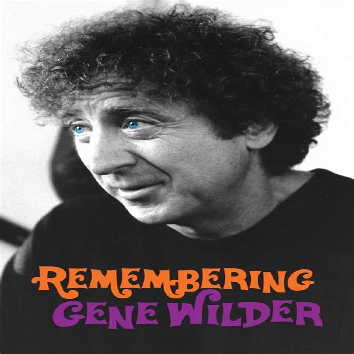 Gene Wilder - Death, Movies & Facts