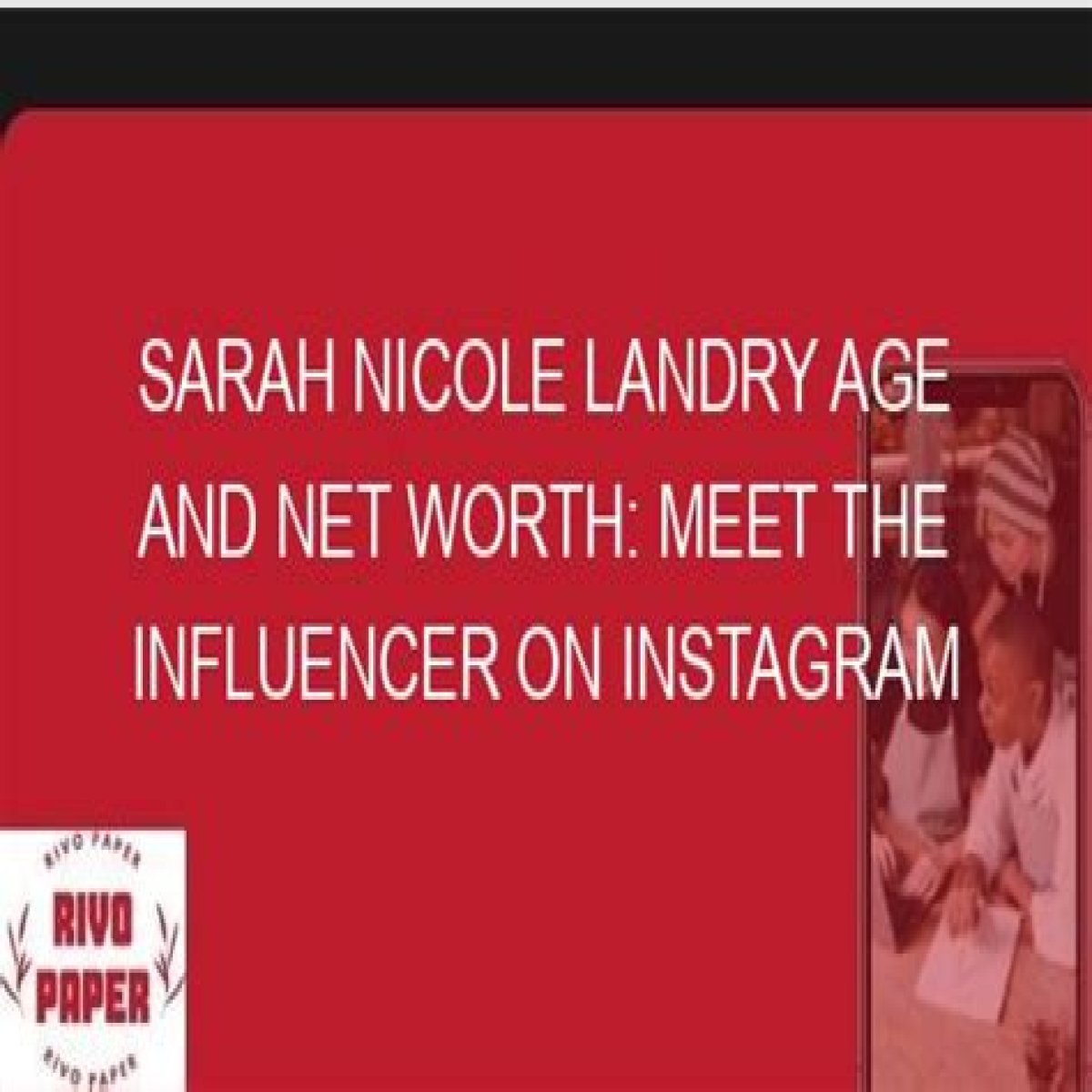 Sarah Nicole Landry Age And Net Worth: Meet The Influencer On Instagram