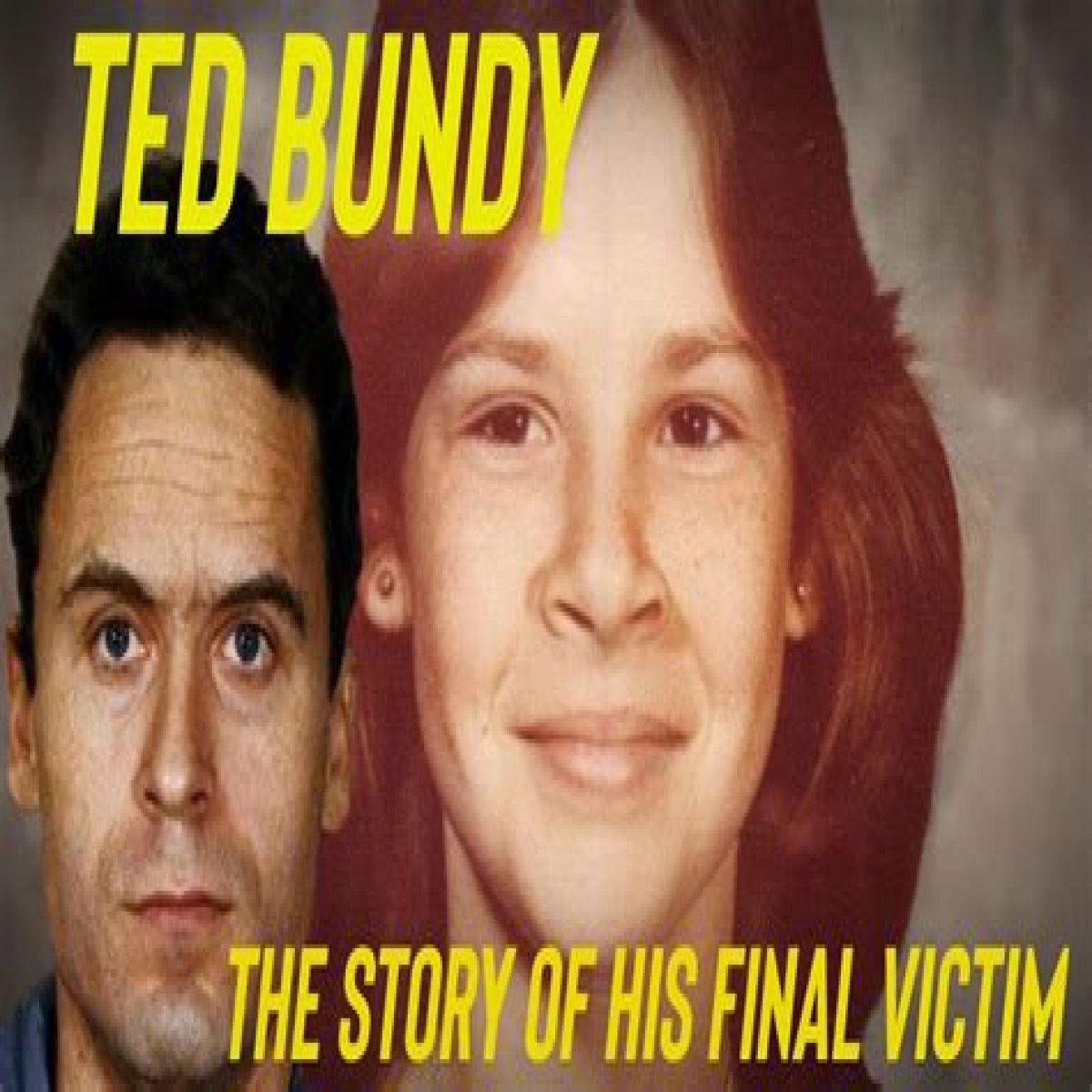 Ted Bundy - Victims, Family & Death
